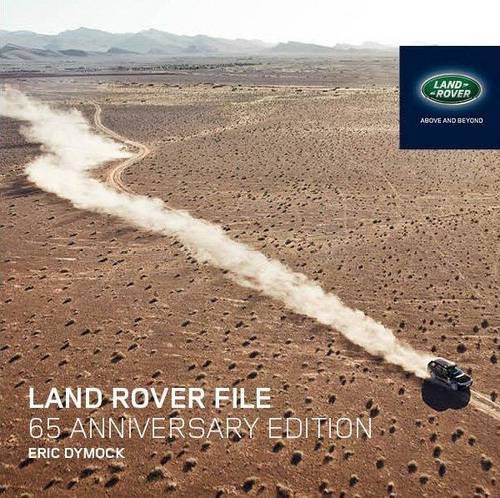 Cover of The Land Rover File: All Models Since 1947: 65th Anniversary Edition