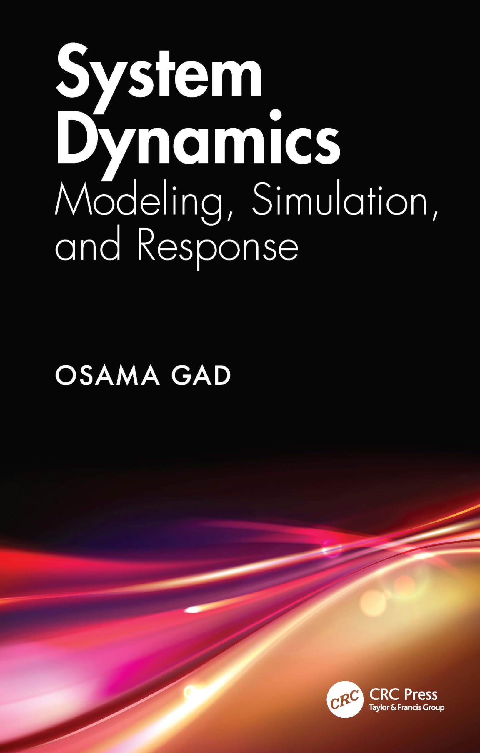 Cover of System Dynamics: Modeling, Simulation, and Response