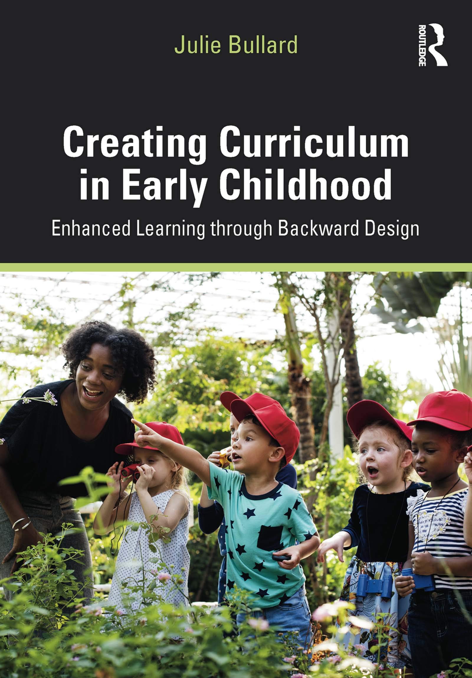 Cover of Creating Curriculum in Early Childhood: Enhanced Learning through Backward Design