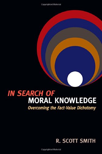 Cover of In Search of Moral Knowledge: Overcoming the Fact-Value Dichotomy
