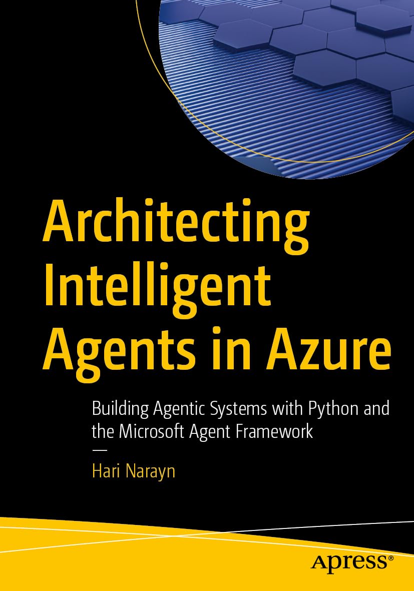 Cover of Architecting Intelligent Agents in Azure: Building Agentic Systems with Python and the Microsoft Agent Framework