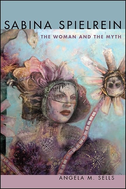 Cover of Sabina Spielrein: The Woman and the Myth