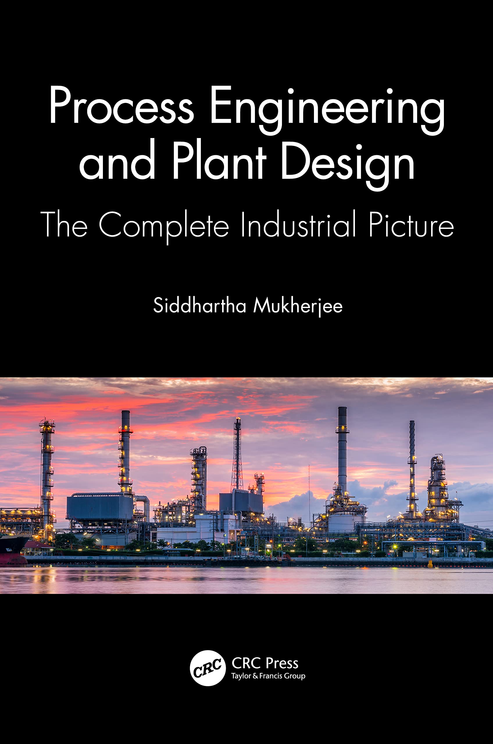 Cover of Process Engineering and Plant Design: The Complete Industrial Picture