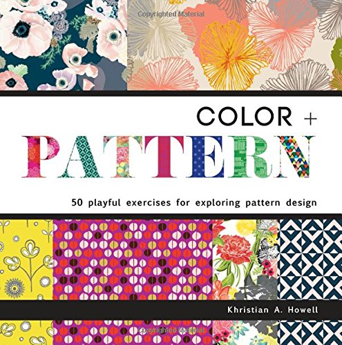 Cover of Color and Pattern: 50 Playful Exercises for Exploring Pattern Design