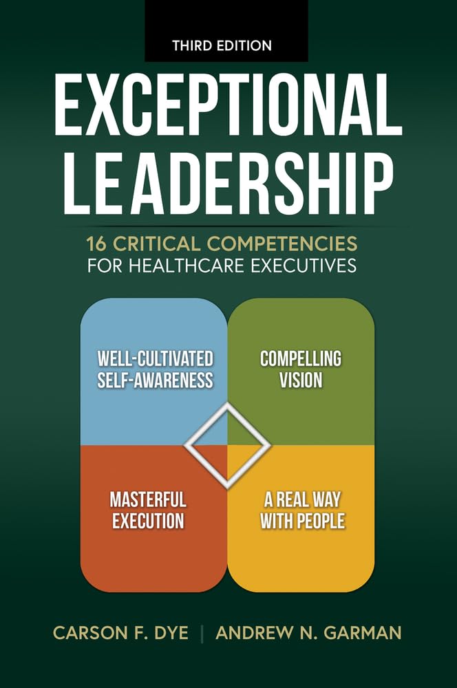 Cover of Exceptional Leadership: 16 Critical Competencies for Healthcare Executives, Third Edition