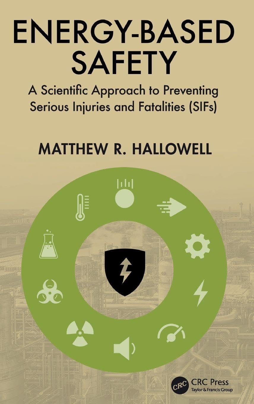Cover of Energy-Based Safety: A Scientific Approach to Preventing Serious Injuries and Fatalities (SIFs)