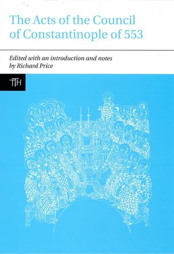 Cover of The Acts of the Council of Constantinople of 553: With Related Texts on the Three Chapters Controversy