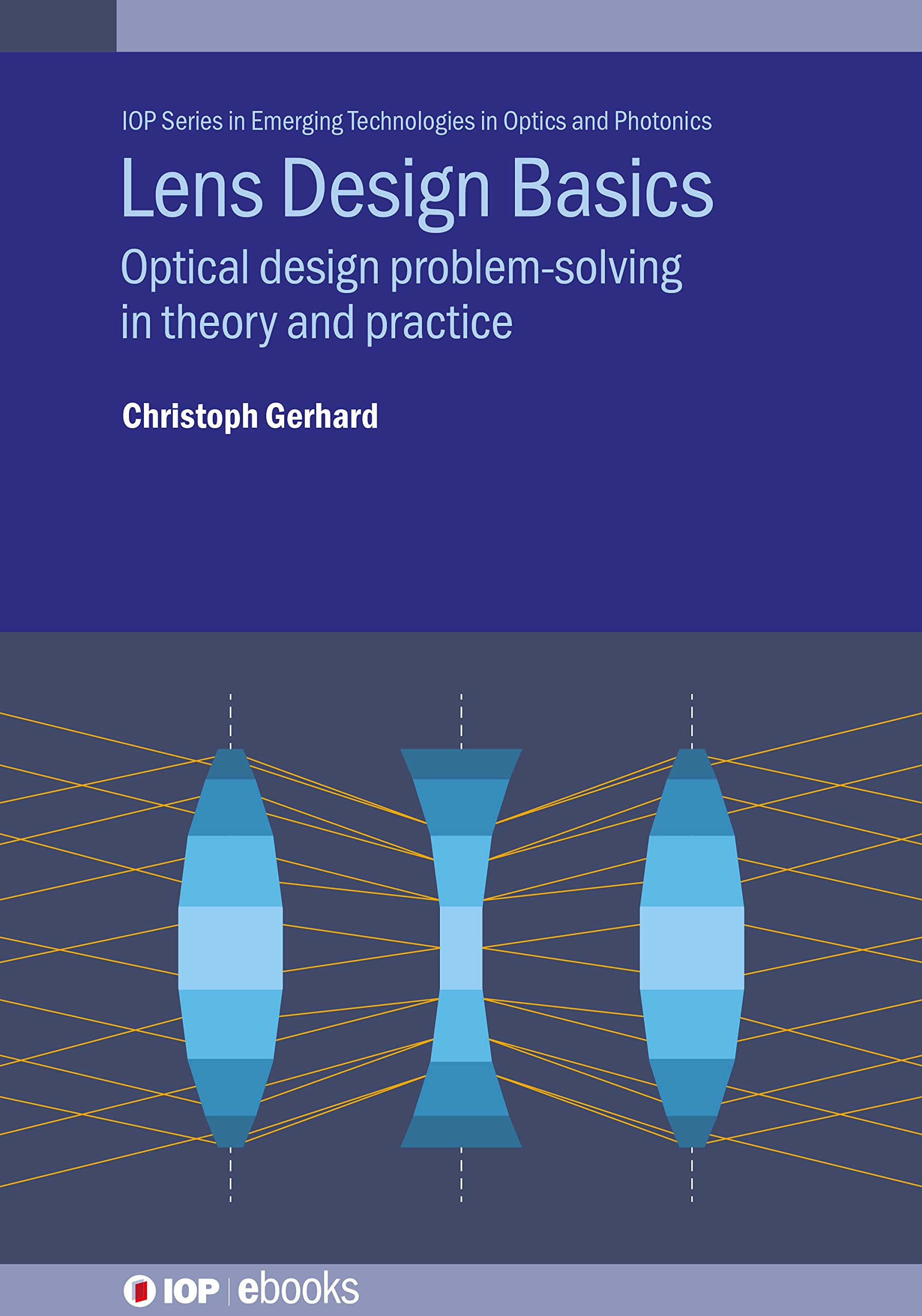 Cover of Lens Design Basics: Optical Design Problem-Solving in Theory and Practice (Emerging Technologies in Optics and Photonics)