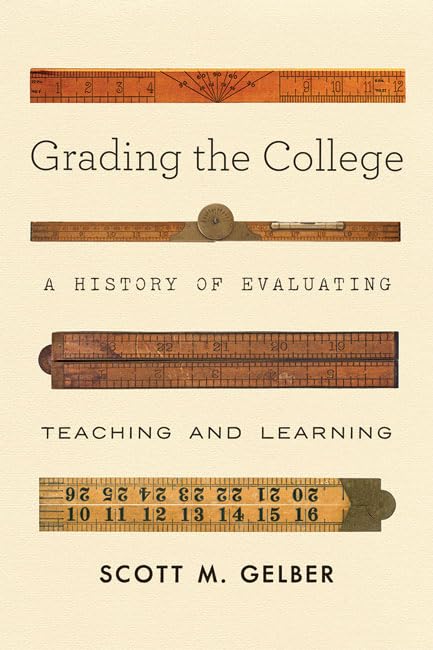 Cover of Grading the College: A History of Evaluating Teaching and Learning