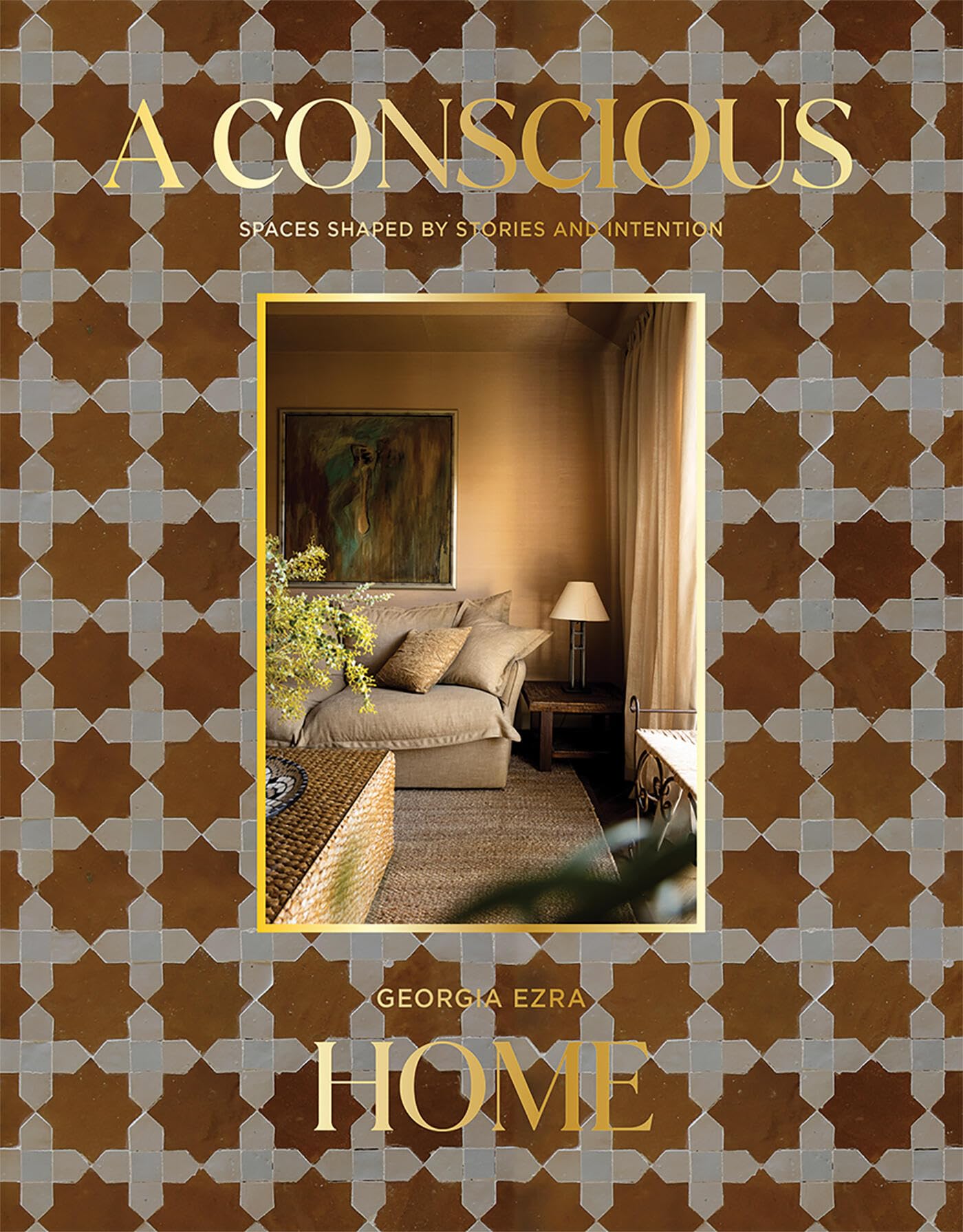 Cover of A Conscious Home: Spaces Shaped by Stories and Intention