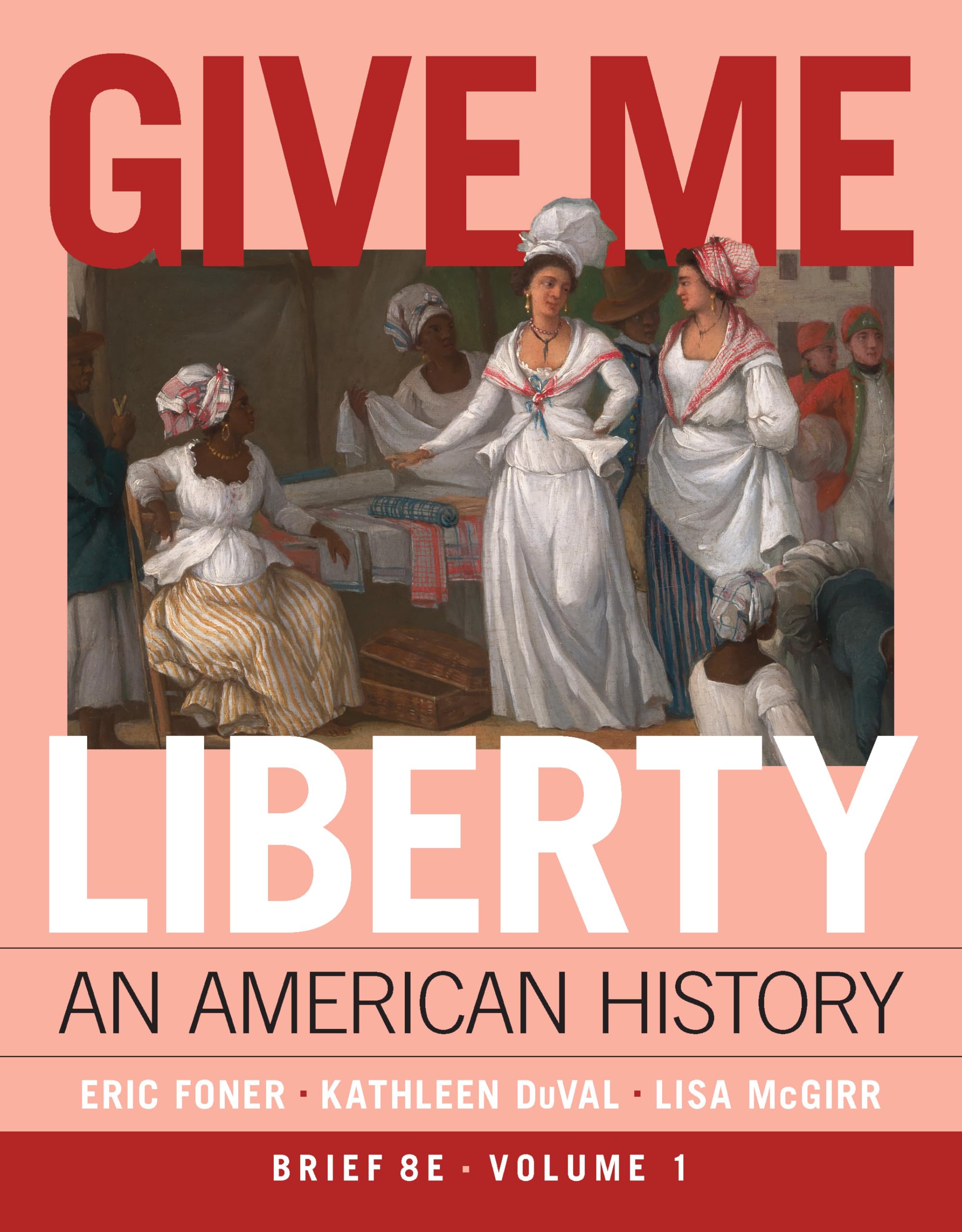 Cover of Give Me Liberty!: An American History (Volume 1)