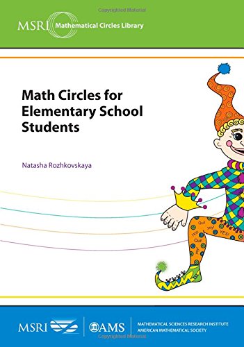 Cover of Math Circles for Elementary School Students: Berkeley 2009 and Manhattan 2011 (MSRI Mathematical Circles Library)