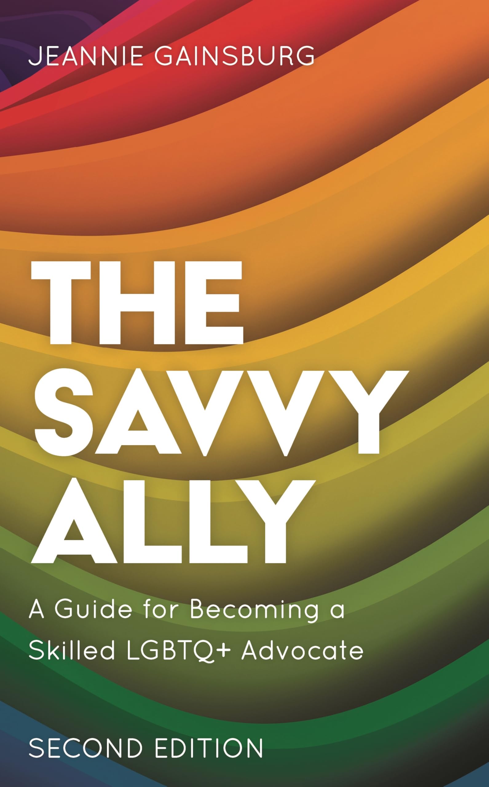 Cover of The Savvy Ally: A Guide for Becoming a Skilled LGBTQ+ Advocate