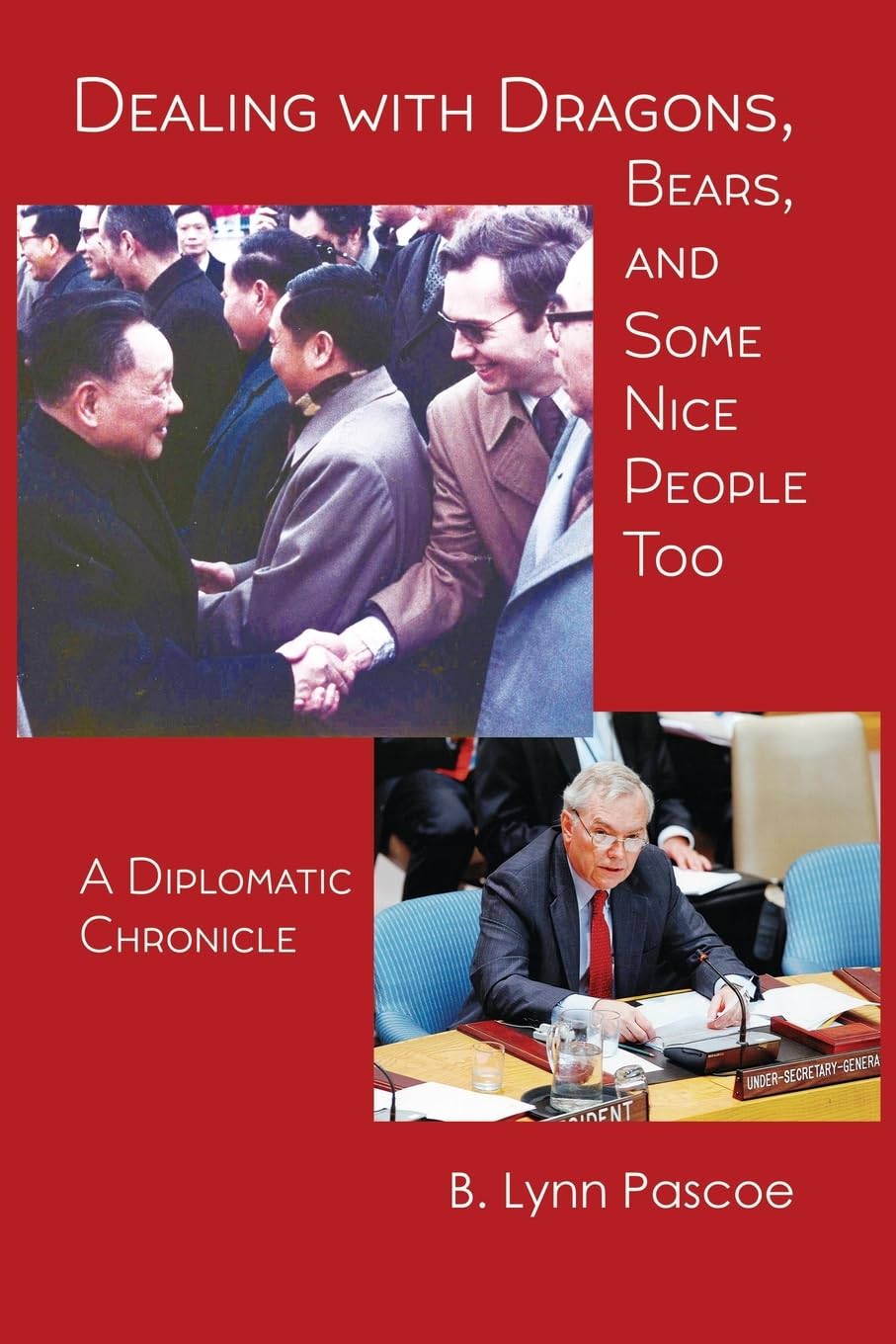 Cover of Dealing with Dragons, Bears, and Some Nice People Too: A Diplomatic Chronicle