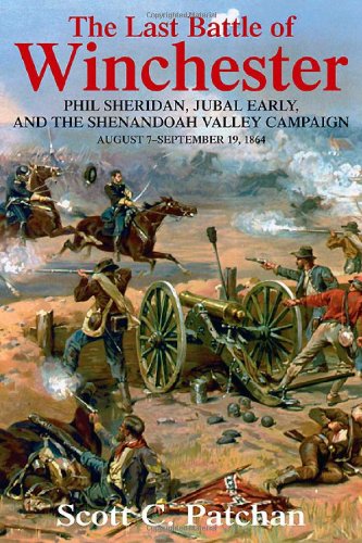 Cover of The Last Battle of Winchester: Phil Sheridan, Jubal Early, and the Shenandoah Valley Campaign: August 7 - September 19, 1864