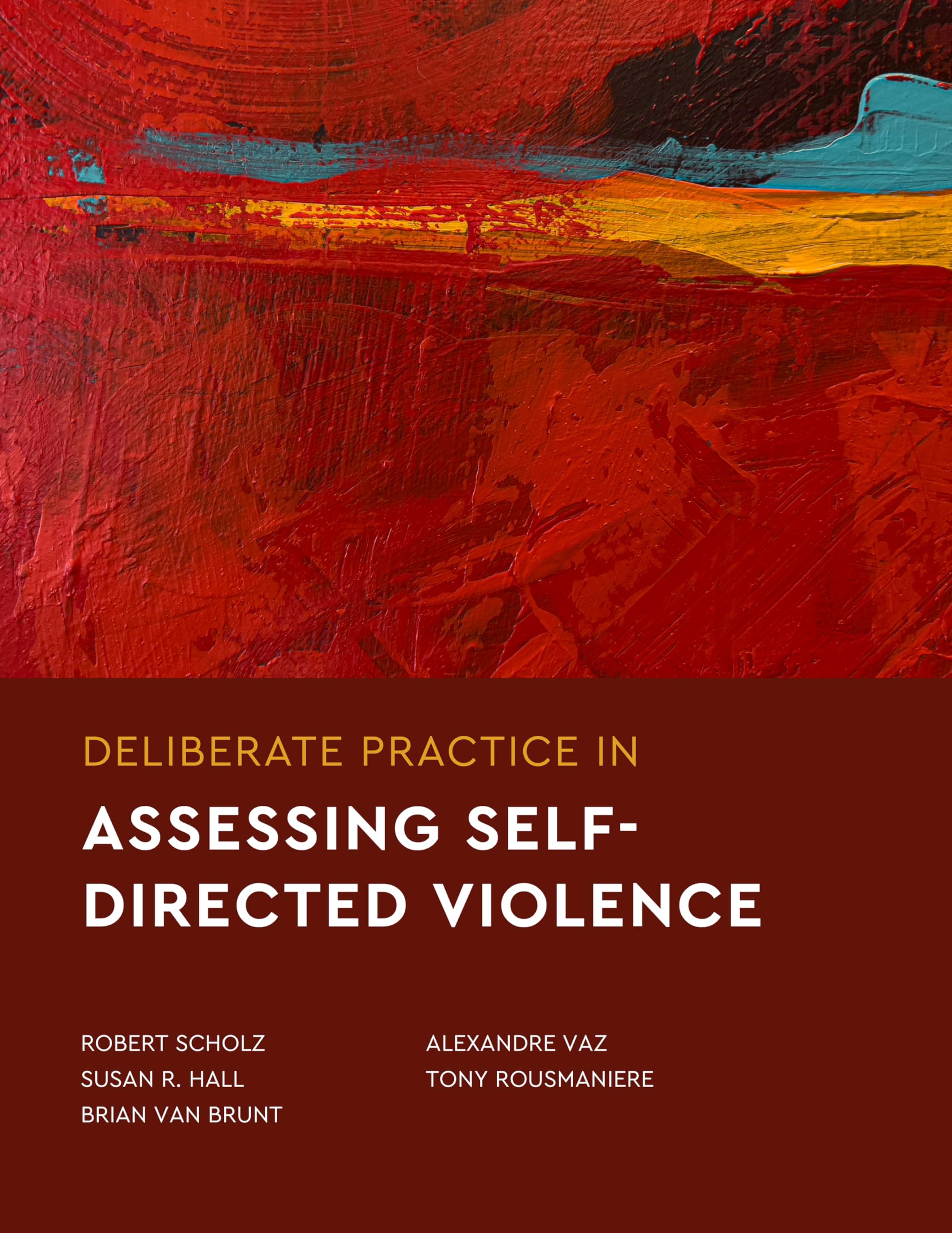 Cover of Deliberate Practice in Assessing Self-Directed Violence (Essentials of Deliberate Practice Series)
