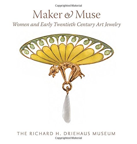 Cover of Maker and Muse: Women and Early Twentieth Century Art Jewelry