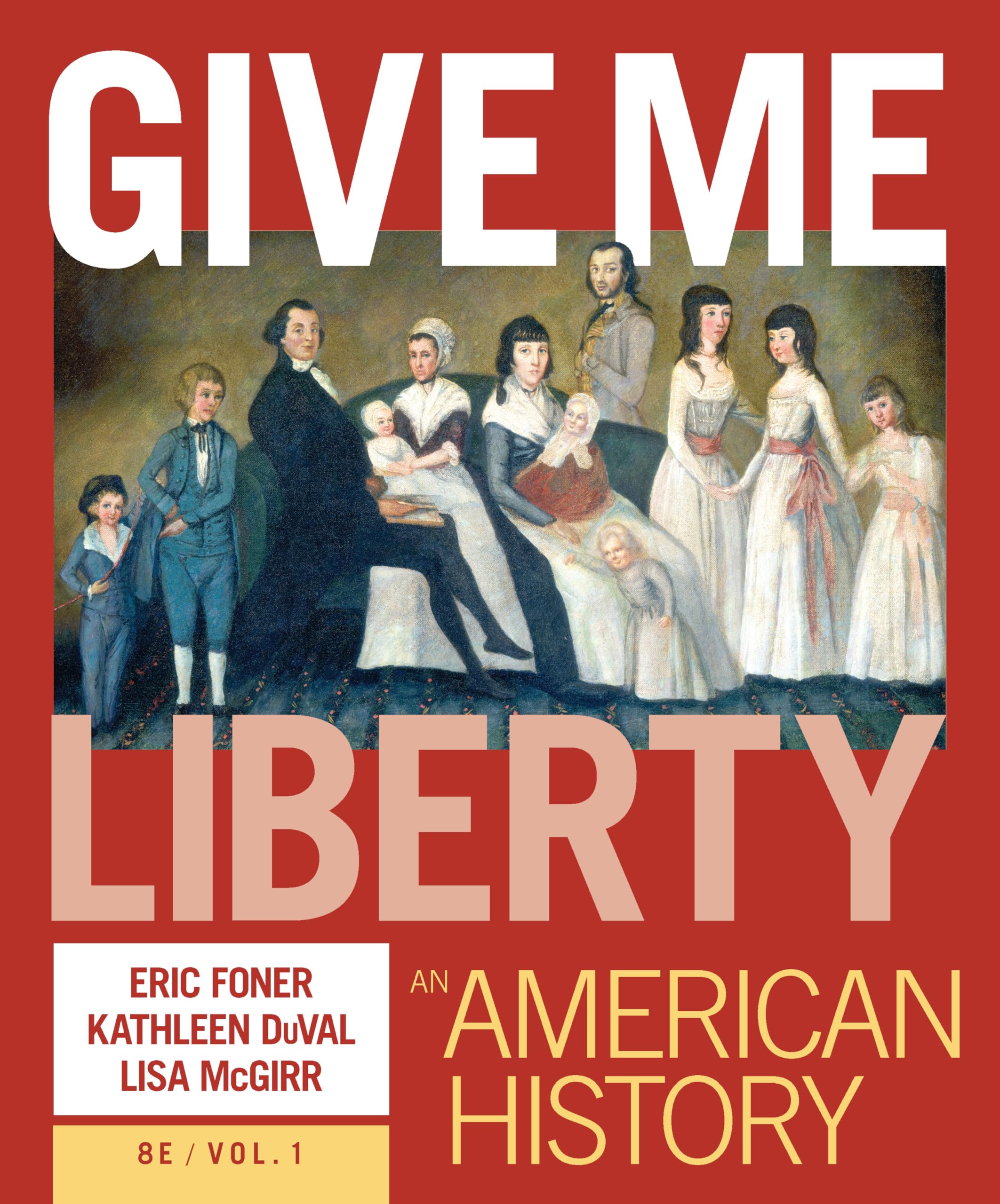 Cover of Give Me Liberty!: An American History (Volume 1)