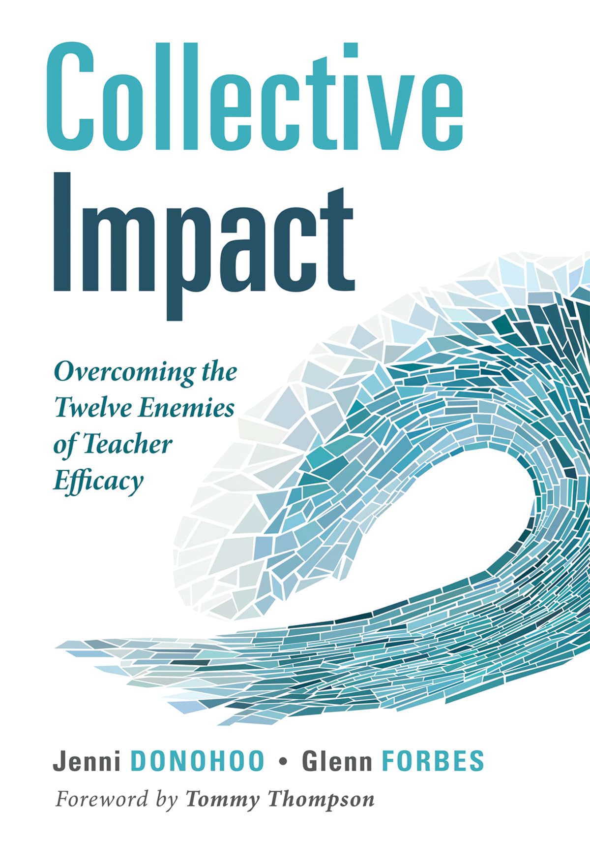 Cover of Collective Impact: Overcoming the Twelve Enemies of Teacher Efficacy