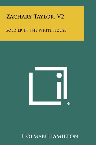 Cover of Zachary Taylor, V2: Soldier In The White House