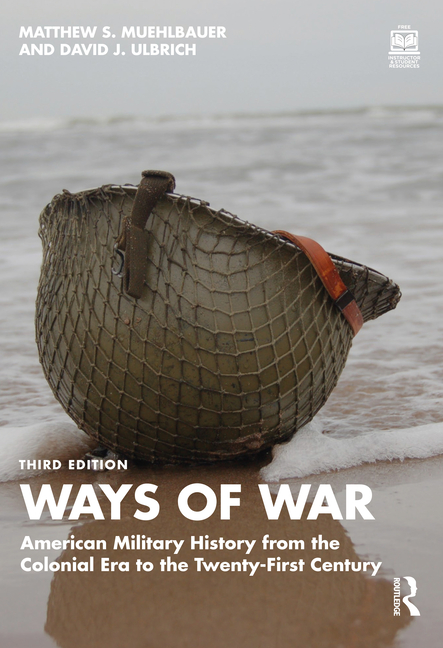 Cover of Ways of War: American Military History from the Colonial Era to the Twenty-First Century