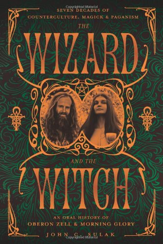 Cover of The Wizard and the Witch: Seven Decades of Counterculture, Magick & Paganism