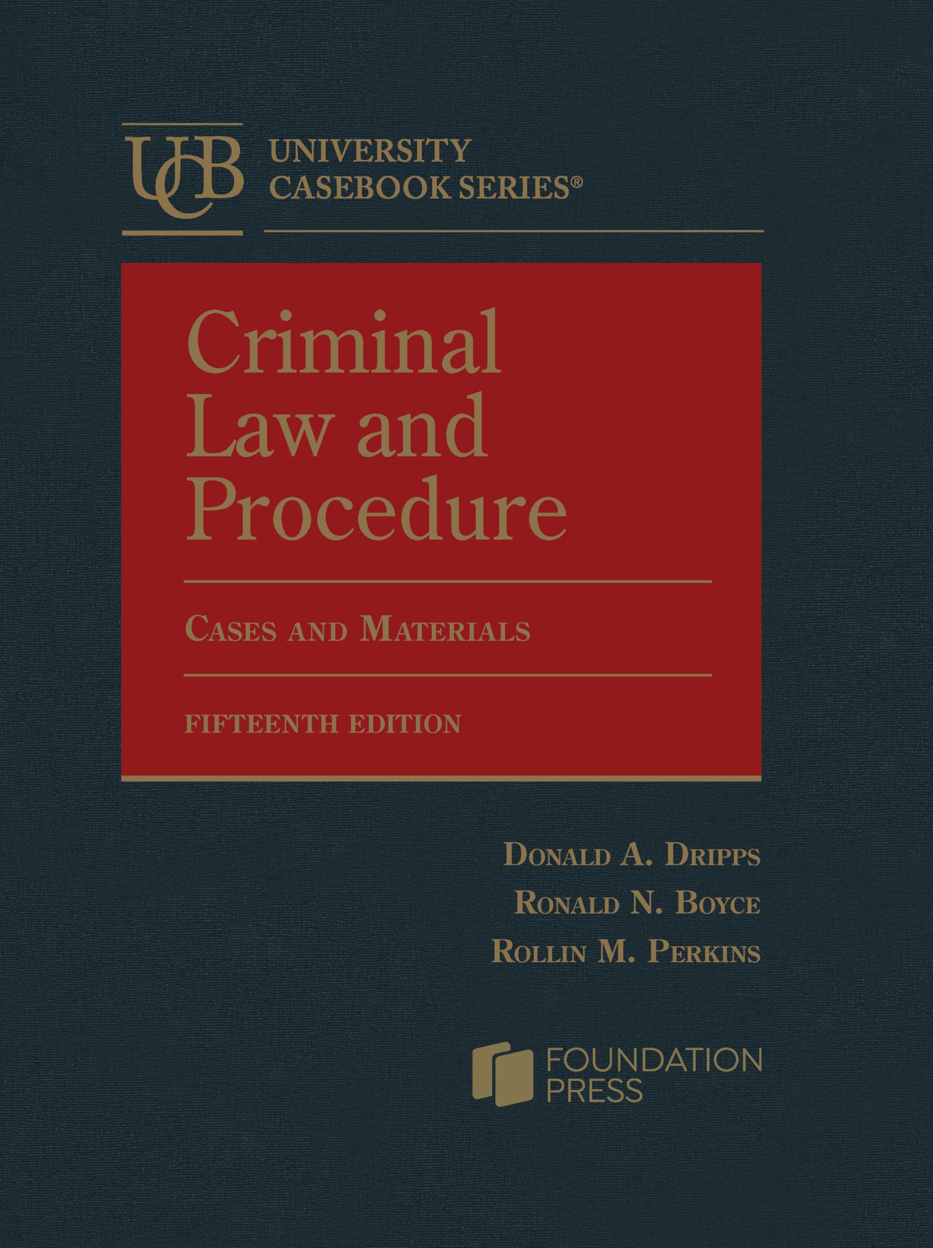 Cover of Criminal Law and Procedure, Cases and Materials (University Casebook Series)
