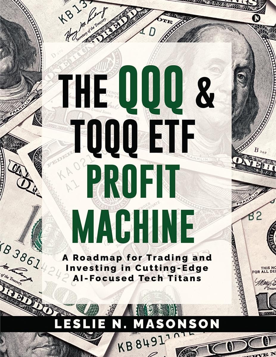 Cover of The QQQ and TQQQ ETF Profit Machine: A Roadmap for Trading and Investing in Cutting-Edge AI-Focused Tech Titans