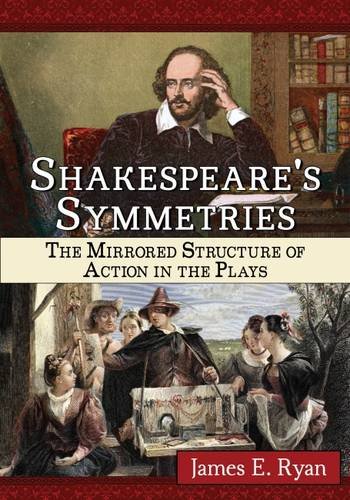 Cover of Shakespeare's Symmetries: The Mirrored Structure of Action in the Plays