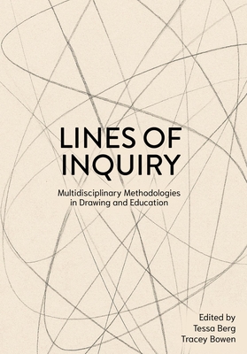 Cover of Lines of Inquiry: Multidisciplinary Methodologies in Drawing and Education