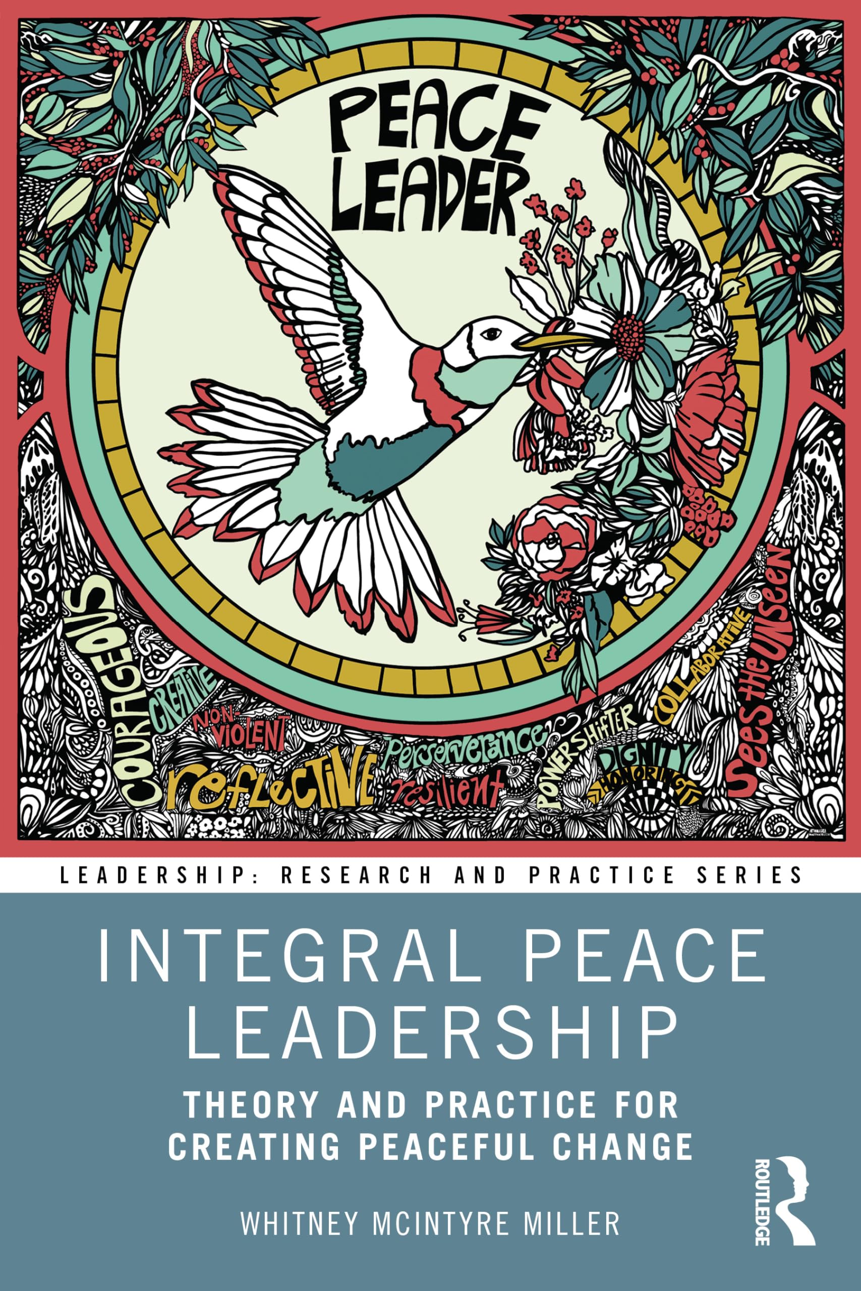 Cover of Integral Peace Leadership: Theory and Practice for Creating Peaceful Change
