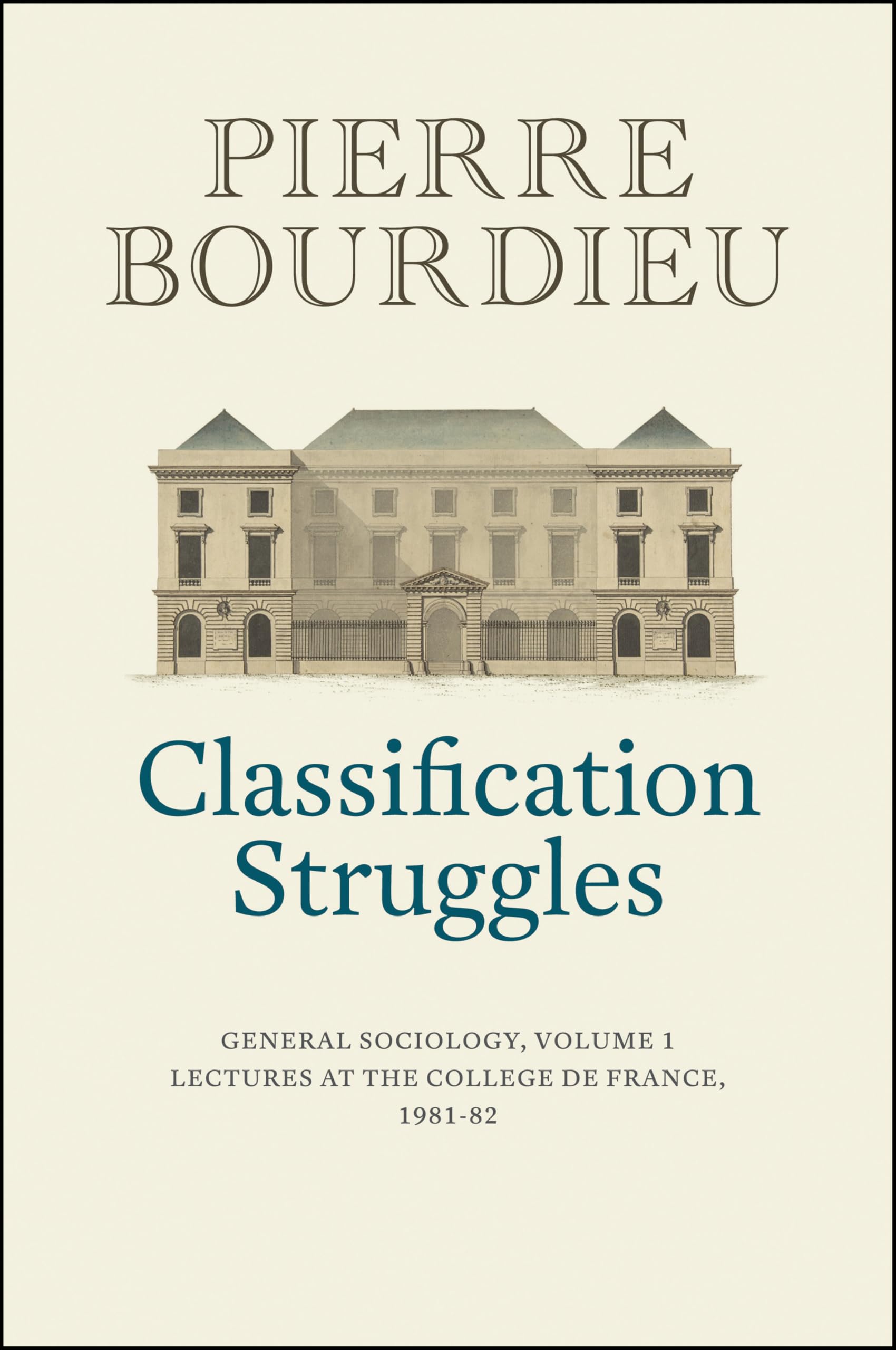 Cover of Classification Struggles: General Sociology, Volume 1 (1981-1982)