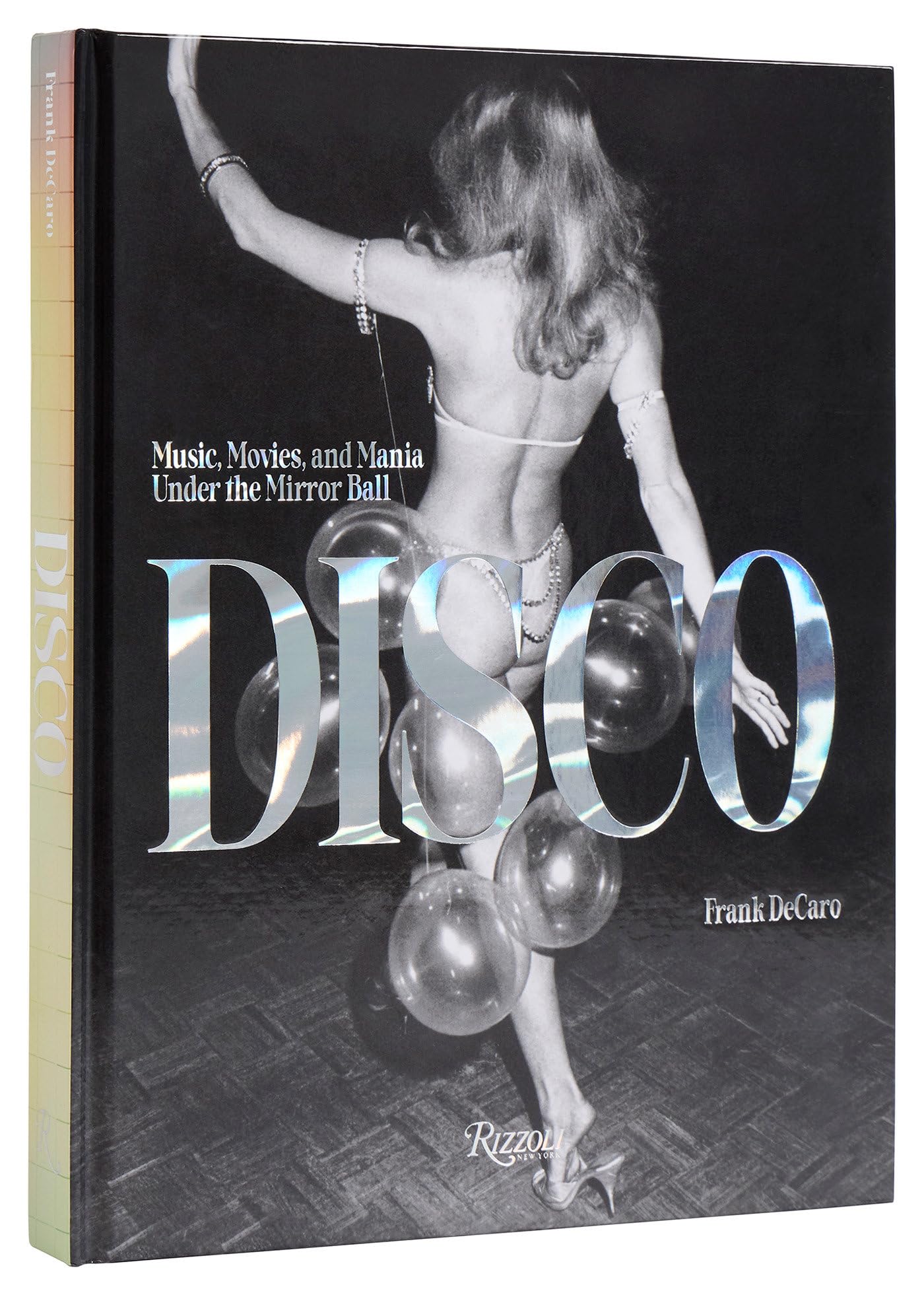 Cover of Disco: Music, Movies, and Mania under the Mirror Ball