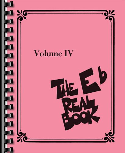 Cover of The Real Book - Volume IV: E-flat Edition (Fake Book)