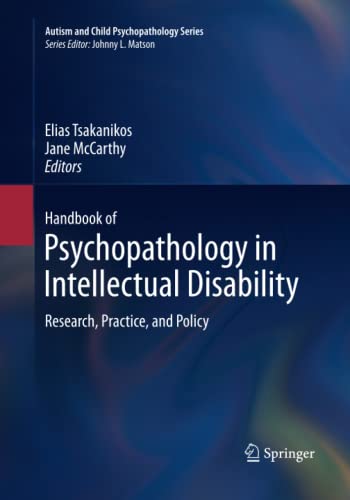 Cover of Handbook of Psychopathology in Intellectual Disability: Research, Practice, and Policy (Autism and Child Psychopathology Series)