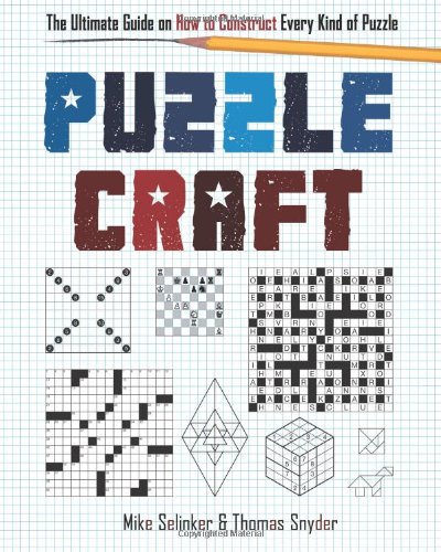 Cover of Puzzlecraft: The Ultimate Guide on How to Construct Every Kind of Puzzle
