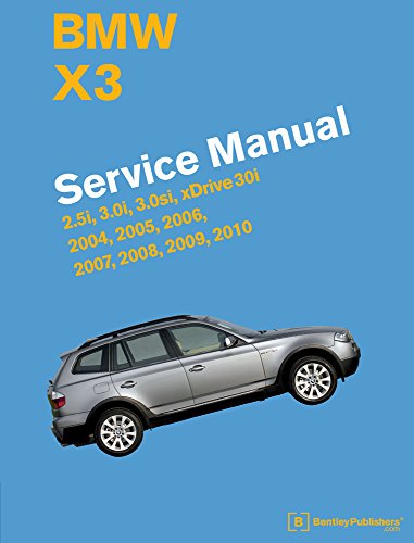 Cover of BMW X3 (E83) Service Manual: 2004, 2005, 2006, 2007, 2008, 2009, 2010