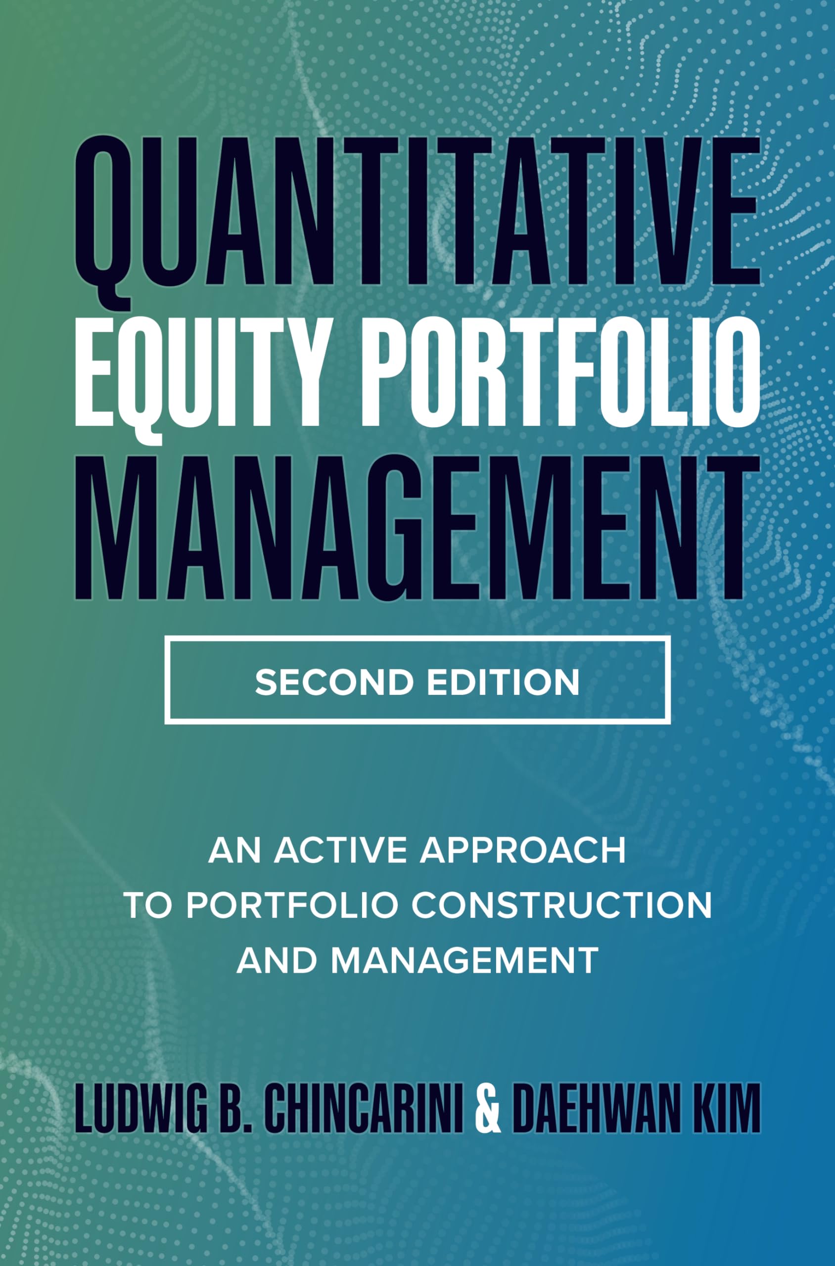 Cover of Quantitative Equity Portfolio Management, Second Edition: An Active Approach to Portfolio Construction and Management