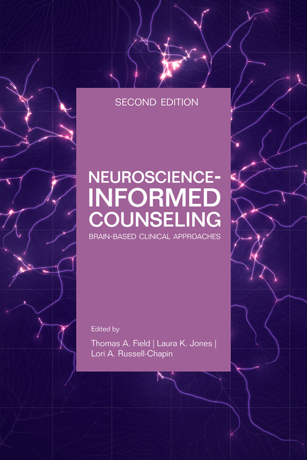 Cover of Neuroscience Informed Counseling: Brain-Based Clinical Approaches
