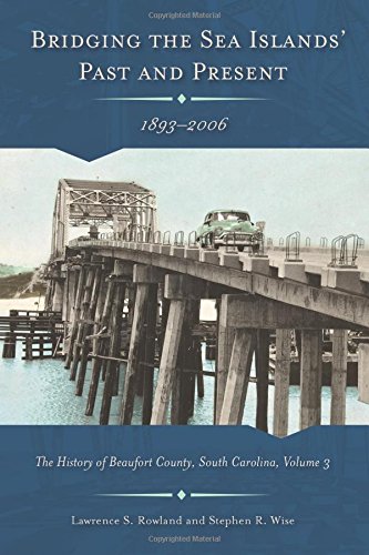 Cover of Bridging the Sea Islands' Past and Present, 1893-2006: The History of Beaufort County, South Carolina