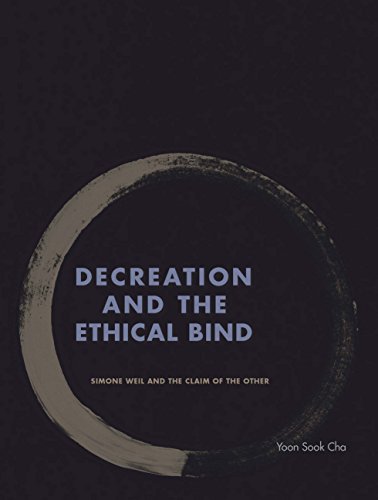 Cover of Decreation and the Ethical Bind: Simone Weil and the Claim of the Other