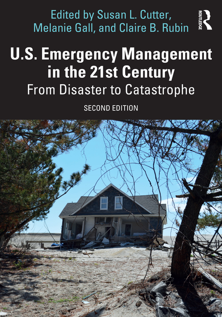 Cover of U.S. Emergency Management in the 21st Century: From Disaster to Catastrophe