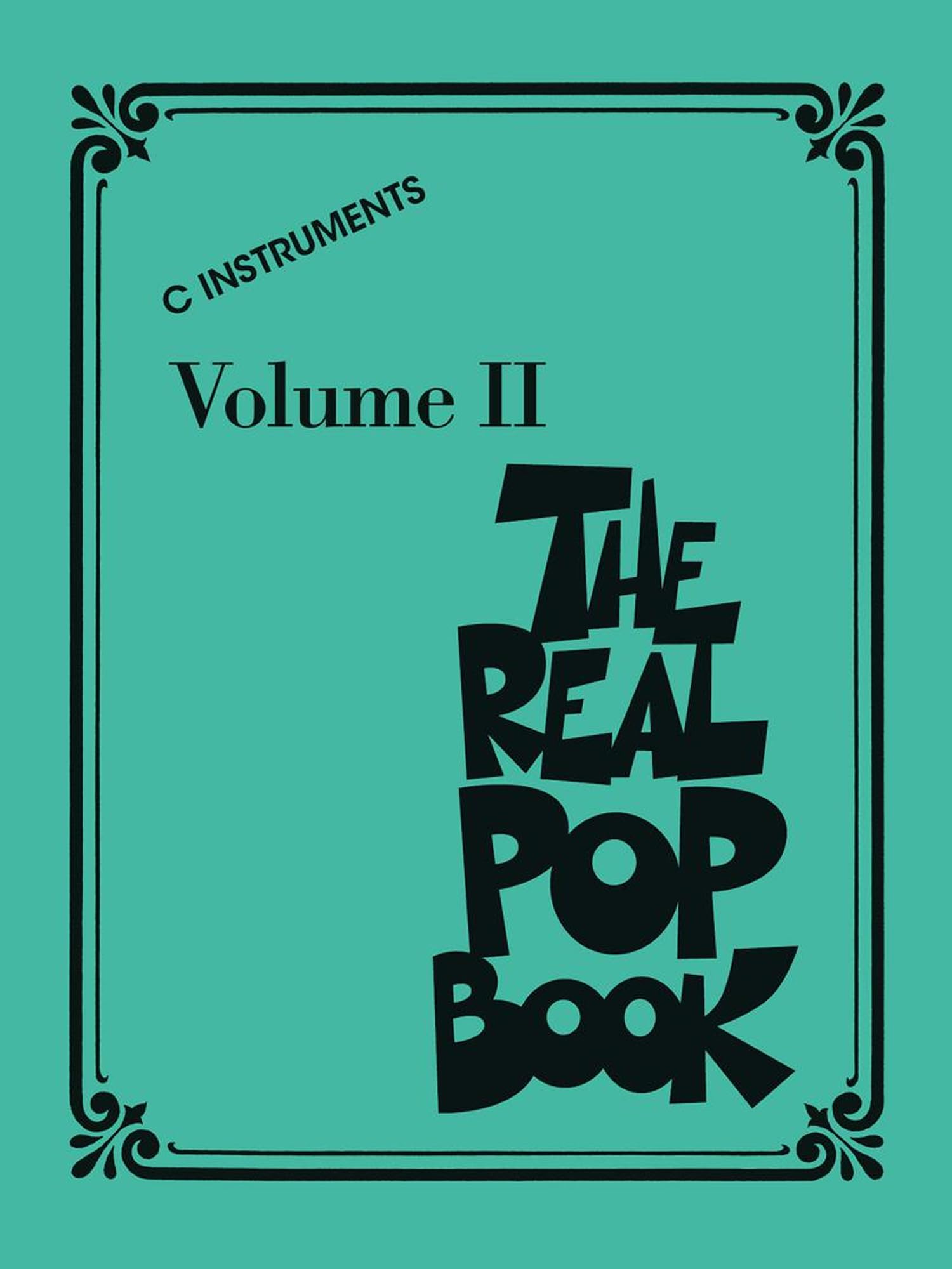 Cover of The Real Pop Book: Volume 2 - C Instruments | 200 Iconic Pop Songs with Lyrics and Chords | Lead Sheet Songbook in Real Book Format for Piano, Guitar, and Voice | Pop Sheet Music for Musicians