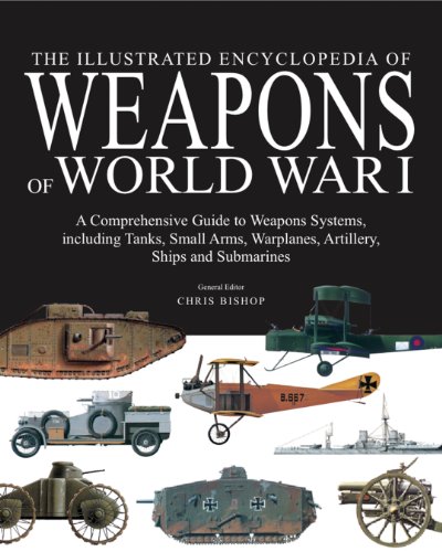 Cover of The Illustrated Encyclopedia of Weapons of World War I