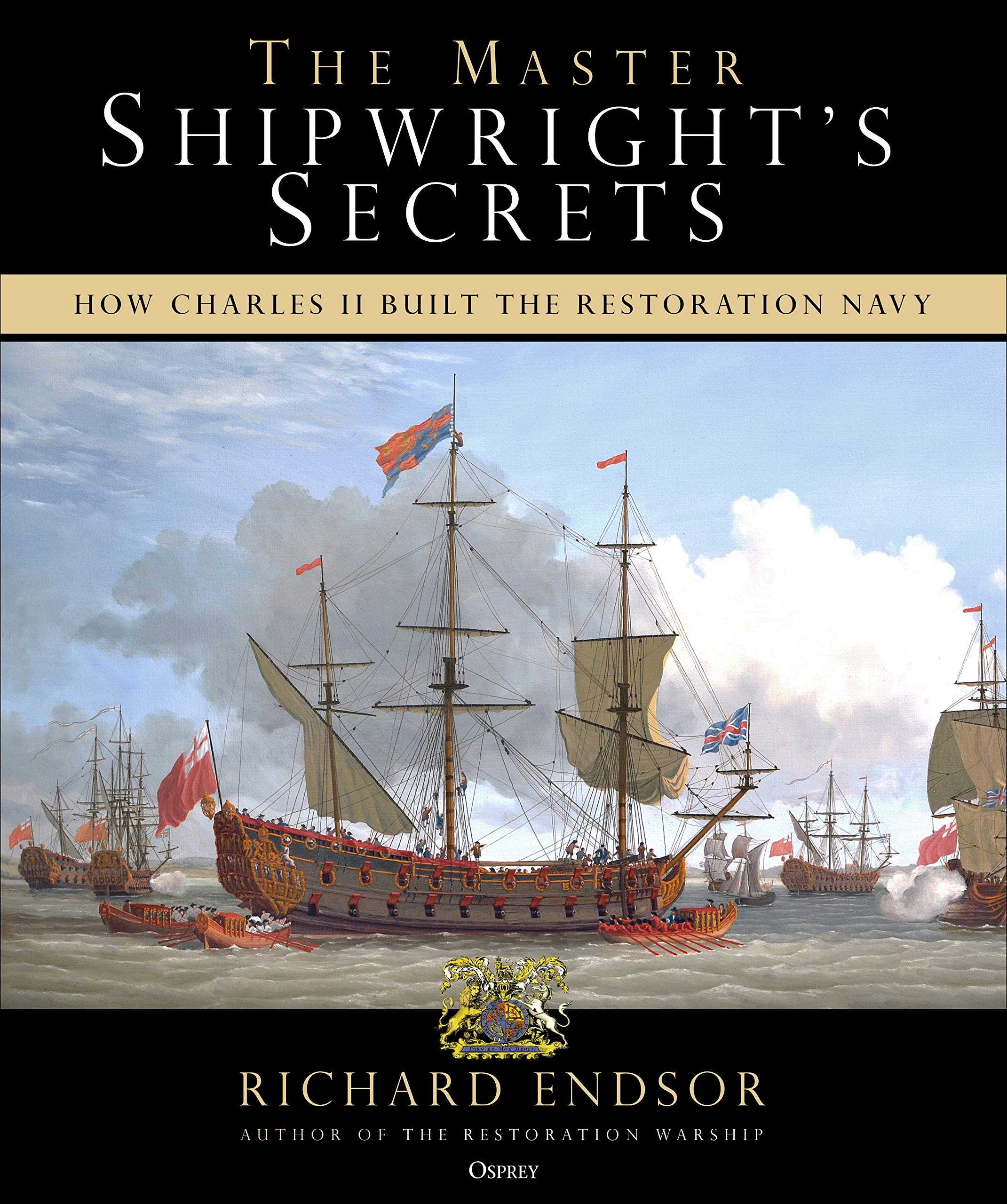 Cover of The Master Shipwright's Secrets: How Charles II built the Restoration Navy