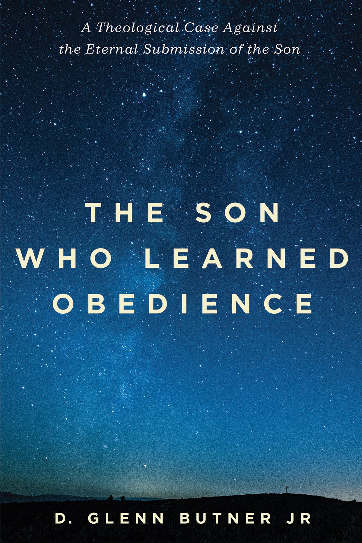 Cover of The Son Who Learned Obedience: A Theological Case Against the Eternal Submission of the Son