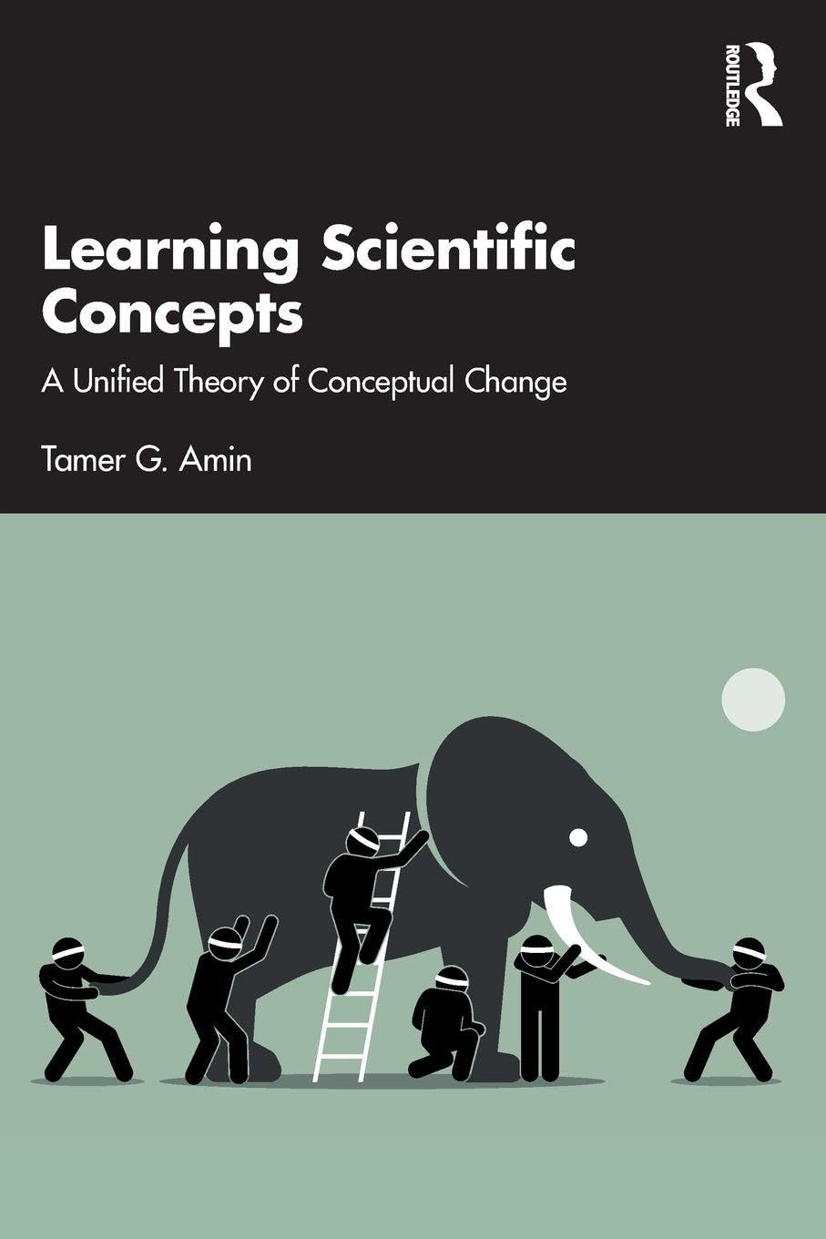 Cover of Learning Scientific Concepts: A Unified Theory of Conceptual Change