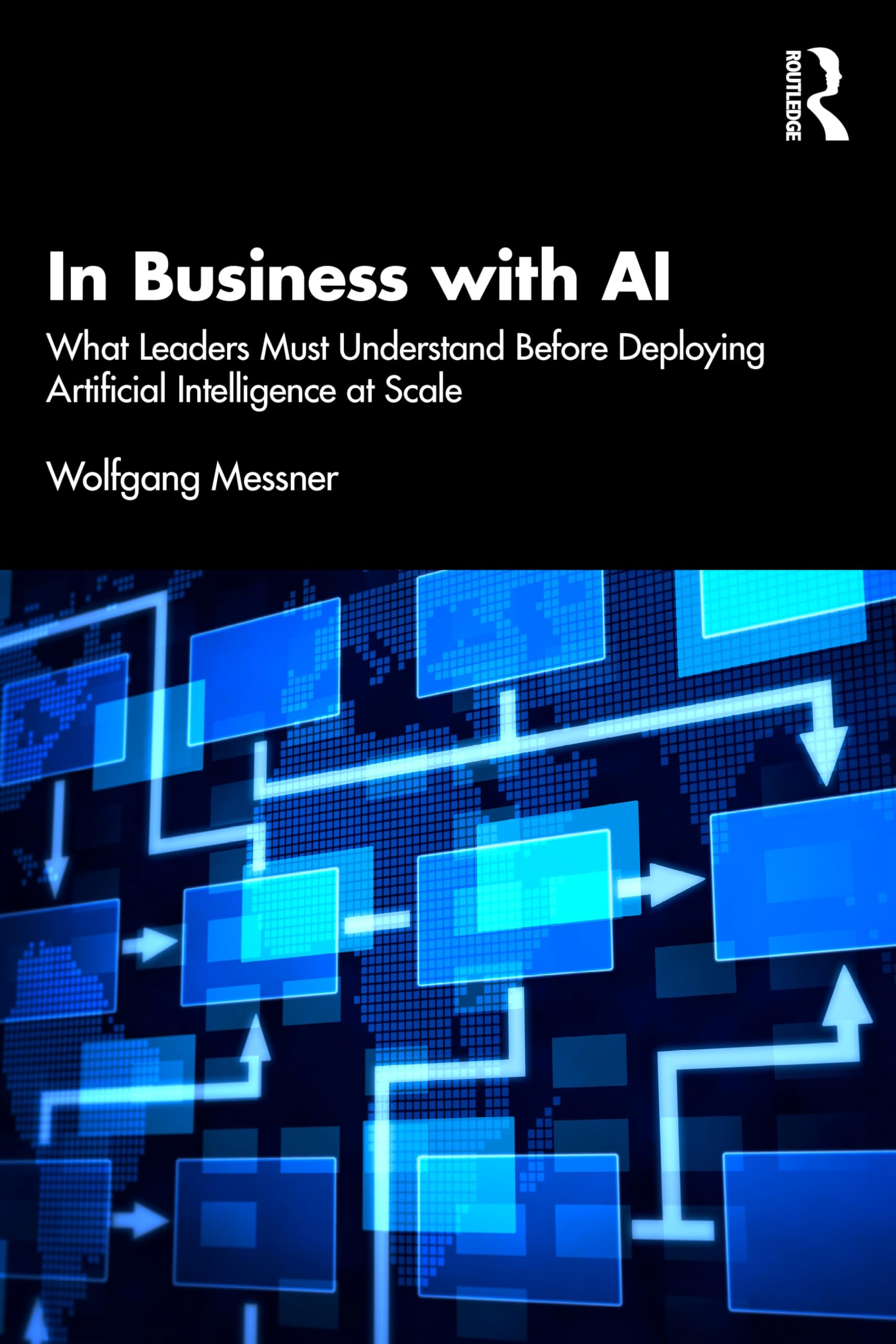 Cover of In Business with AI: What Leaders Must Understand Before Deploying Artificial Intelligence at Scale