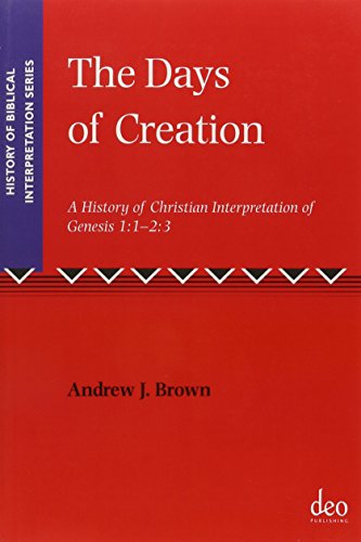 Cover of The Days of Creation: A History of Christian Interpretation of Genesis 1:1 - 2:3