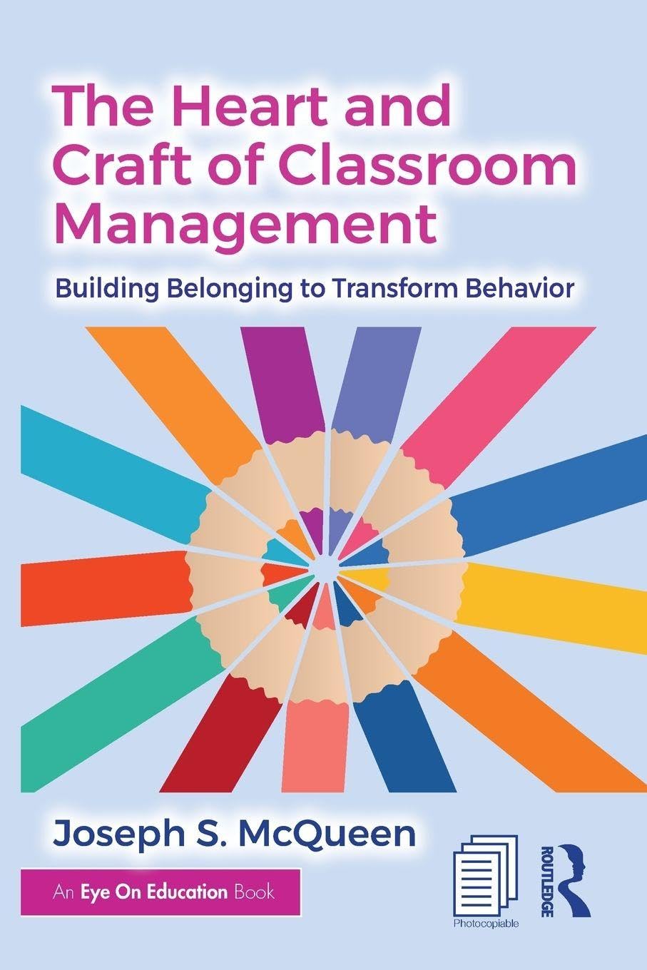 Cover of The Heart and Craft of Classroom Management: Building Belonging to Transform Behavior